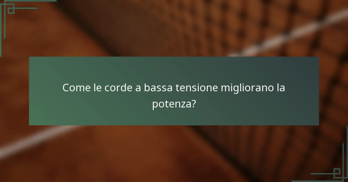 Come le corde a bassa tensione migliorano la potenza?