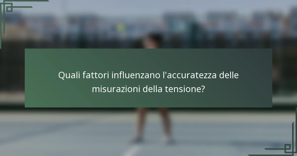 Quali fattori influenzano l'accuratezza delle misurazioni della tensione?